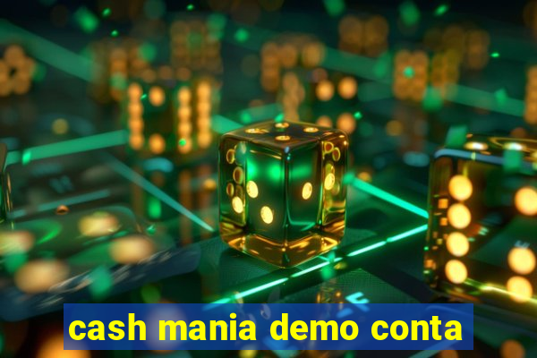 cash mania demo conta